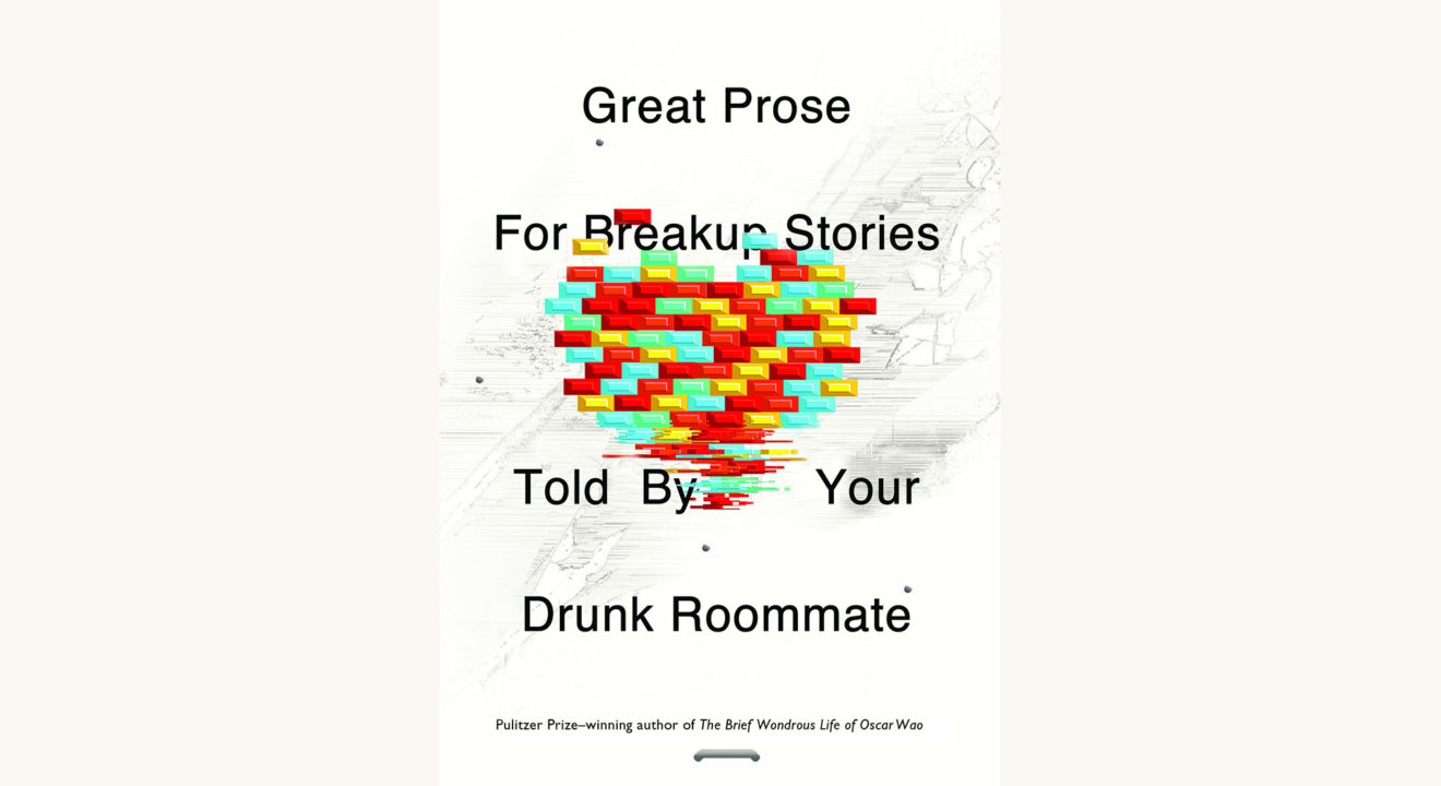 Junot Diaz: This Is How You Lose Her - "Great Prose For Breakup Stories Told By Your Drunk Roommate"