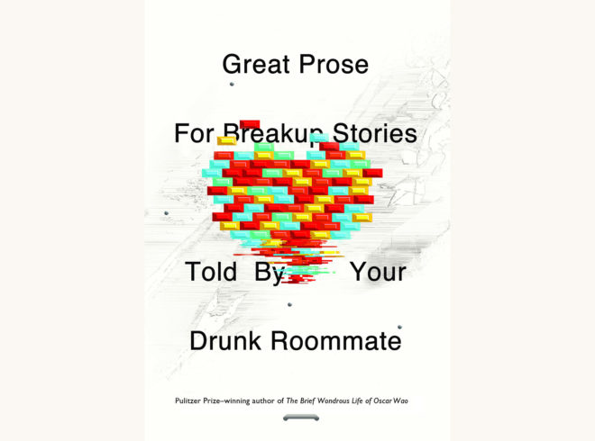 Junot Diaz: This Is How You Lose Her - "Great Prose For Breakup Stories Told By Your Drunk Roommate"