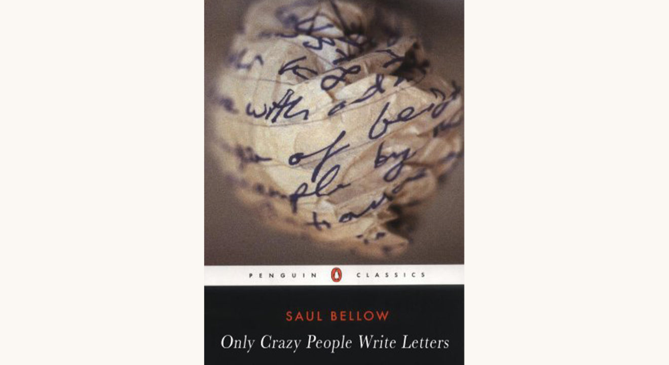Saul Bellow: Herzog - "Only Crazy People Write Letters"