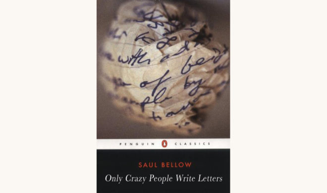Saul Bellow: Herzog - "Only Crazy People Write Letters"