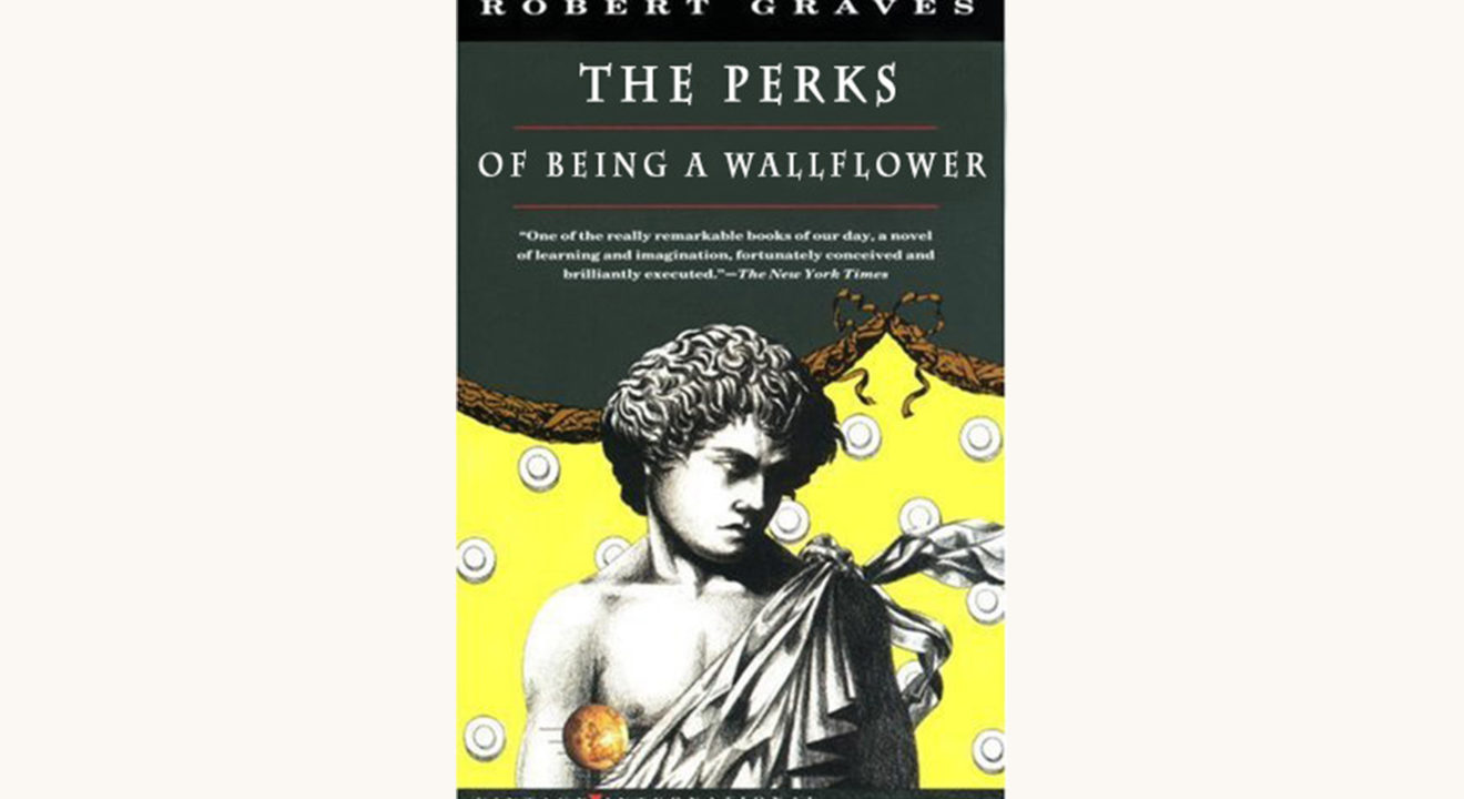 Robert Graves: I, Claudius - "The Perks Of Being A Wallflower"