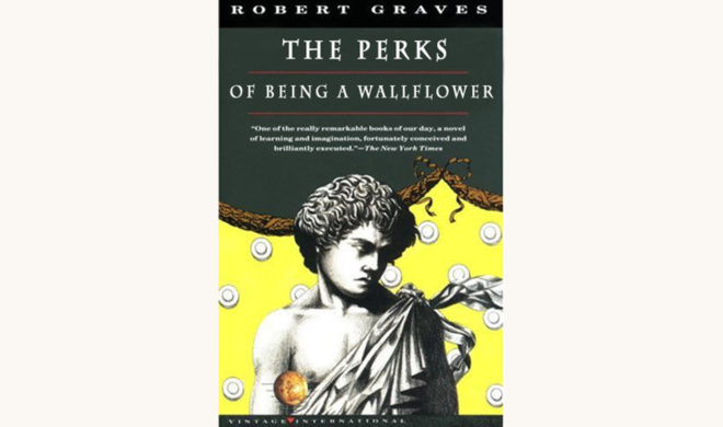 Robert Graves: I, Claudius - "The Perks Of Being A Wallflower"