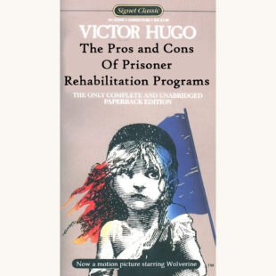 Victor Hugo: Les Misérables - "The Pros And Cons Of Prisoner Rehabilitation Programs"