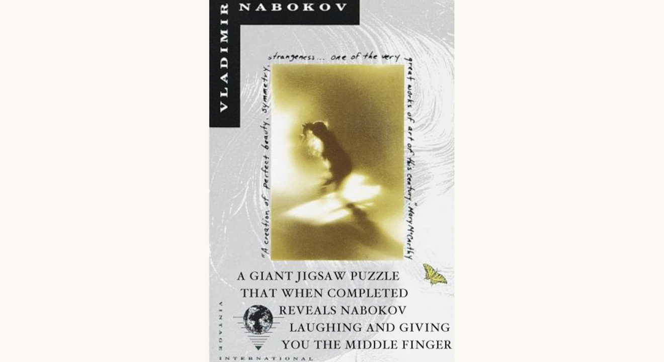 Vladimir Nabokov: Pale Fire - "A Giant Jigsaw Puzzle That When Solved Reveals Nabakov Giving You The Middle Finger"