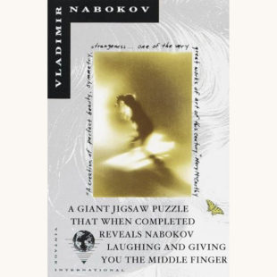 Vladimir Nabokov: Pale Fire - "A Giant Jigsaw Puzzle That When Solved Reveals Nabakov Giving You The Middle Finger"