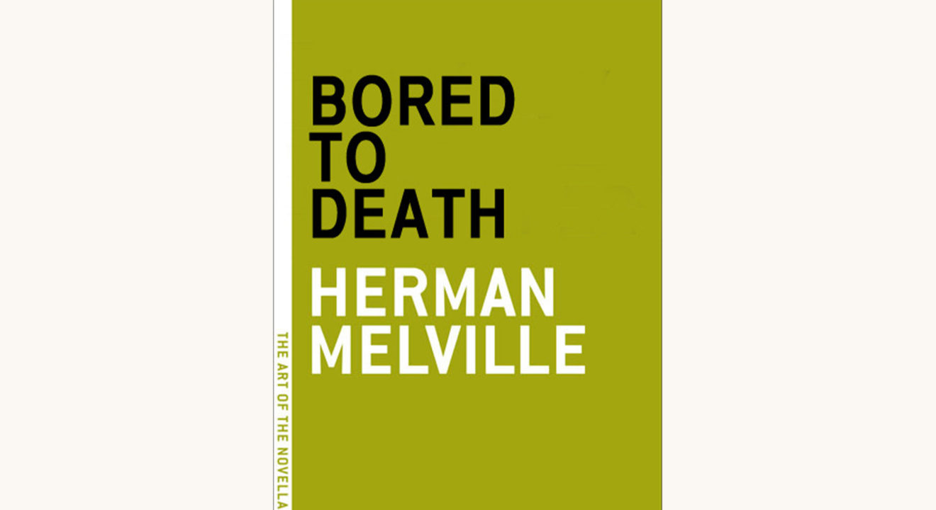 Herman Melville: Bartleby, the Scrivener - "Bored To Death"