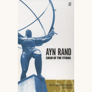 Ayn Rand: Atlas Shrugged - "Cash of the Titans"