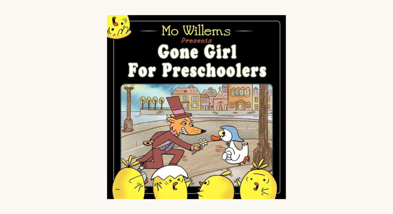 Mo Willems: That Is NOT a Good Idea! - "Gone Girl for Preschoolers"
