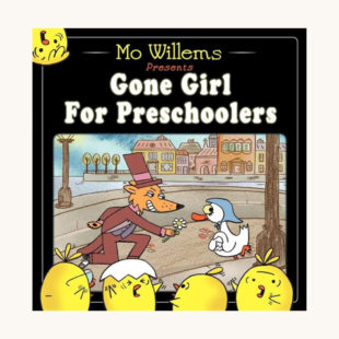 Mo Willems: That Is NOT a Good Idea! - "Gone Girl for Preschoolers"