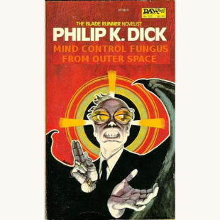 Philip K. Dick: The Three Stigmata of Palmer Eldritch - "Mind Control Fungus From Outer Space"