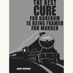 John Buchan: The 39 Steps - "The Best Cure For Boredom Is Getting Framed For Murder"
