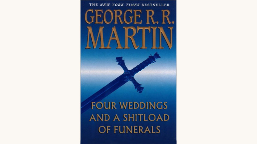 George R.R. Martin: A Storm of Swords - "Four Weddings and a Shitload of Funerals"