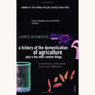 Jared Diamond: Guns, Germs, and Steel - "a history of the domestication of agriculture plus a few other random things"
