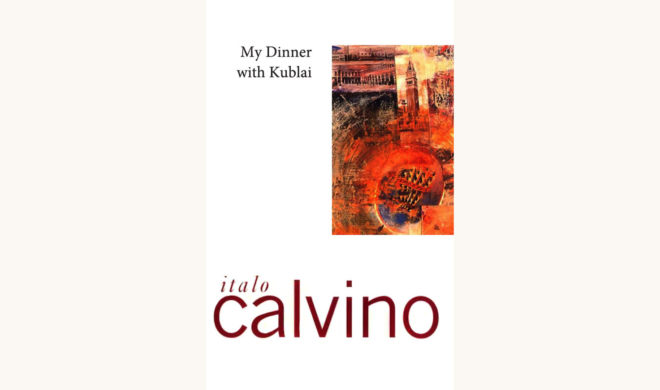 Italo Calvino: Invisible Cities - "My Dinner with Kublai"