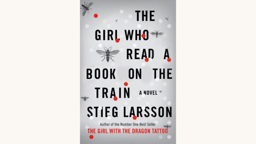Stieg Larsson: The Girl Who Kicked The Hornet’s Nest - "The Girl Who Read A Book On The Train"