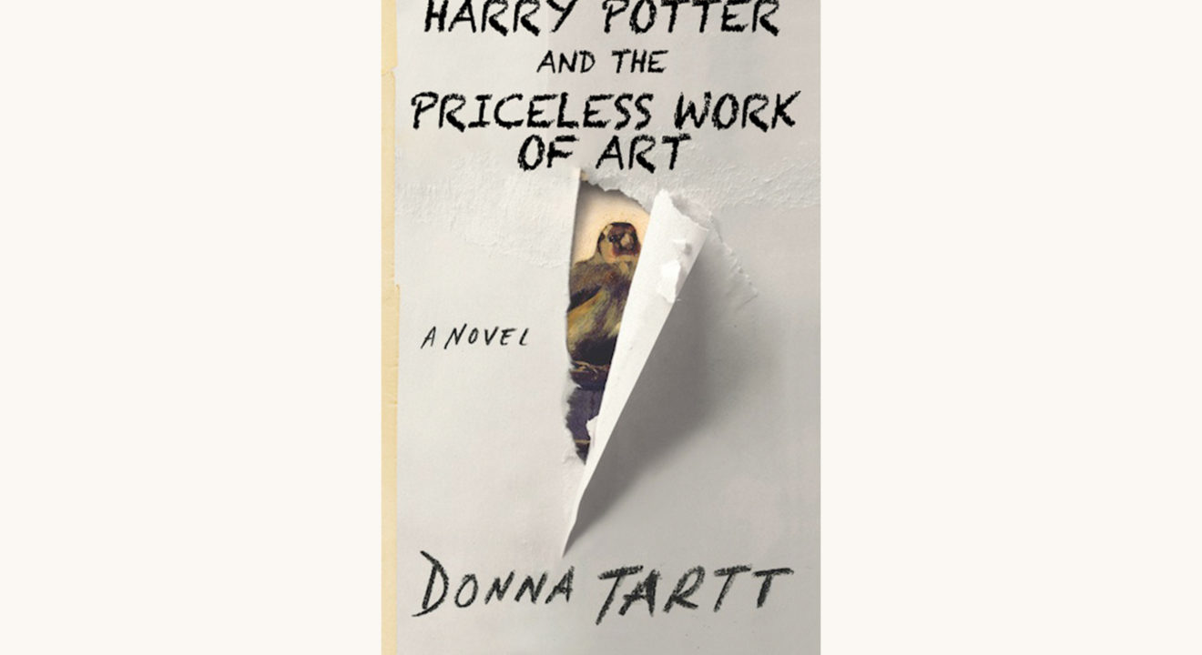Donna Tartt: The Goldfinch - "Harry Potter And The Priceless Work Of Art" better book titles
