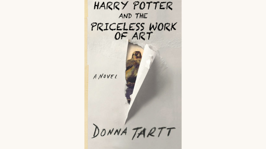 Donna Tartt: The Goldfinch - "Harry Potter And The Priceless Work Of Art" better book titles