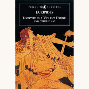 Euripides: the Bacchae - "Dionysus Is A Violent Drunk"
