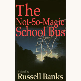Russell Banks: The Sweet Hereafter - "The Not-So-Magic School Bus"