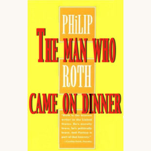 Philip Roth’s Portnoy’s Complaint - "The Man Who Came On Dinner"