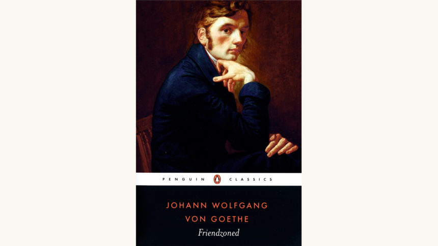 Goethe: The Sorrows of a Young Werther friendzoned funny better book titles