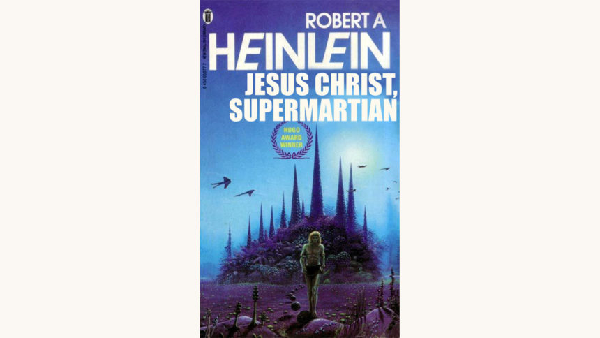 Robert A Heinlein: Stranger in a Strange Land - "Jesus Christ, Supermartian"