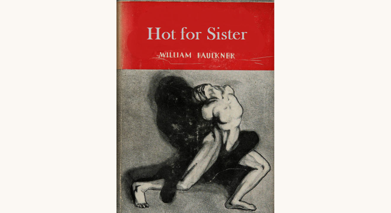 Wiliam Faulkner: The Sound and the Fury - "Hot For Sister"