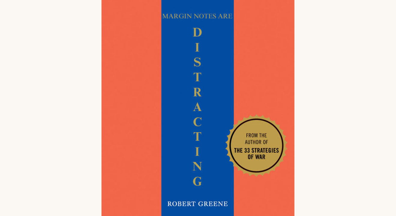 Robert Greene: The 48 Laws of Power - "Margin Notes Are Distracting"
