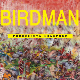 Porochista Khakpour: The Last Illusion - "Birdman"