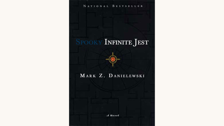 Mark Z. Danielewski: House of Leaves - "Spooky Infinite Jest"