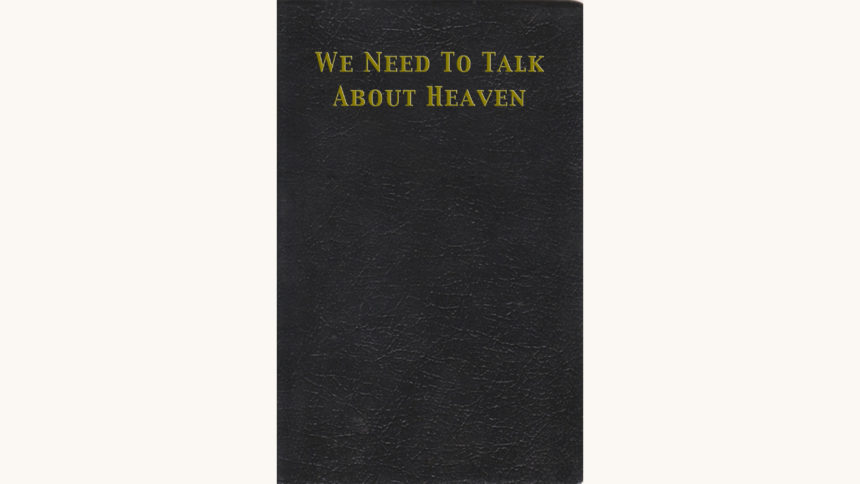 The Holy Bible - "We Need To Talk About Heaven"