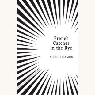 Albert Camus: The Stranger - "French Catcher in the Rye"