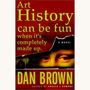 Dan Brown: The Da Vinci Code - "History Can Be Fun When It's Completely Made Up"
