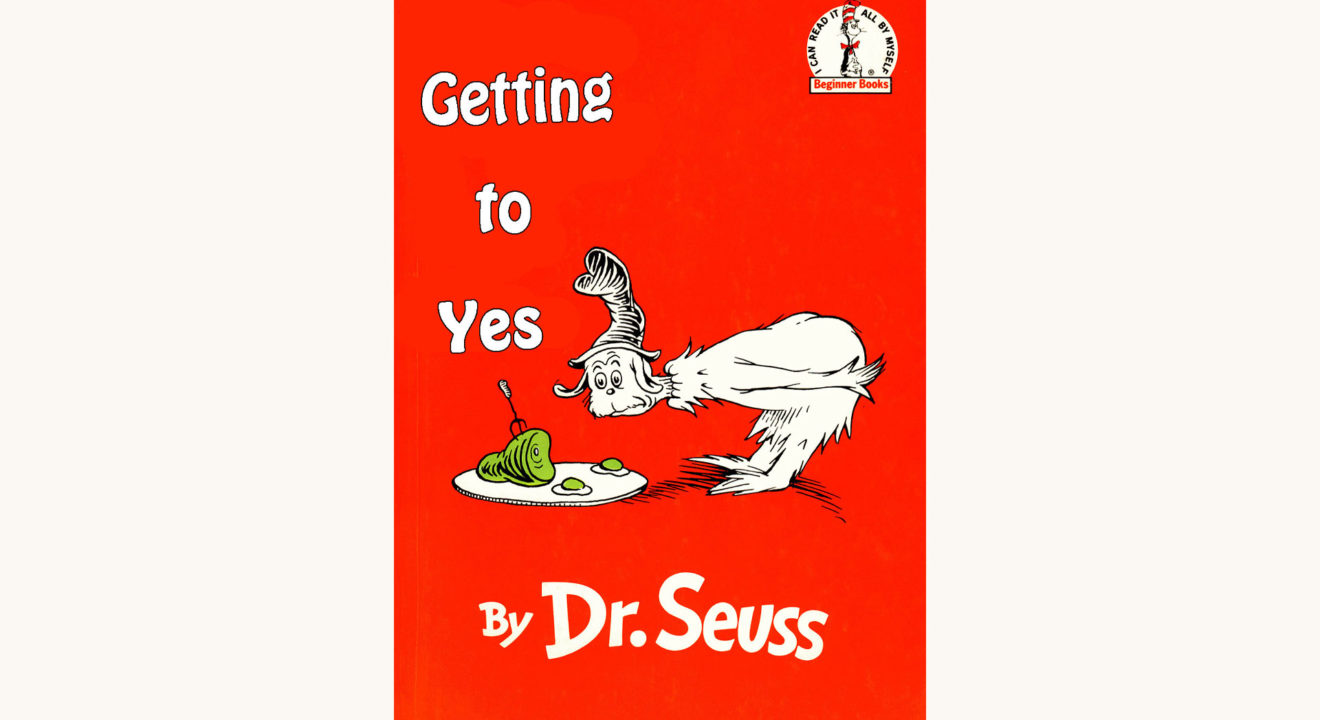 Dr. Seuss: Green Eggs and Ham - "Getting to Yes"