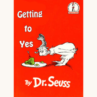 Dr. Seuss: Green Eggs and Ham - "Getting to Yes"