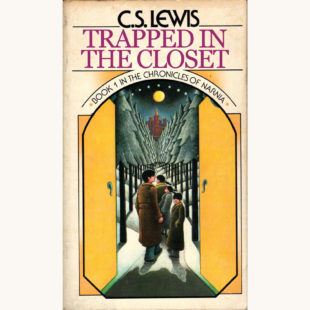 C.S. Lewis: The Lion, the Witch, and the Wardrobe - "Trapped in the Closet"