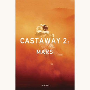 Andy Weir: The Martian - "Castaway 2: Mars"