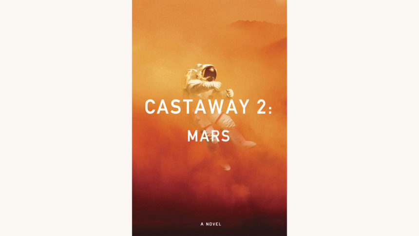 Andy Weir: The Martian - "Castaway 2: Mars"