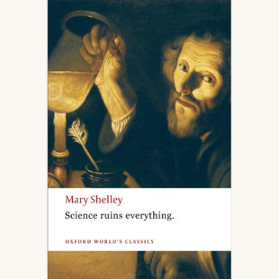Mary Shelley: Frankenstein - "Science Ruins Everything"