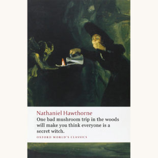 Nathaniel Hawthorne: Young Goodman Brown and Other Tales - "One Bad Mushroom Trip In The Woods Will Make You Think Everyone Is A Secret Witch"