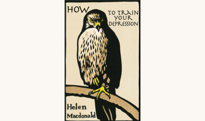 Helen Macdonald: H is for Hawk - "How To Train Your Depression"