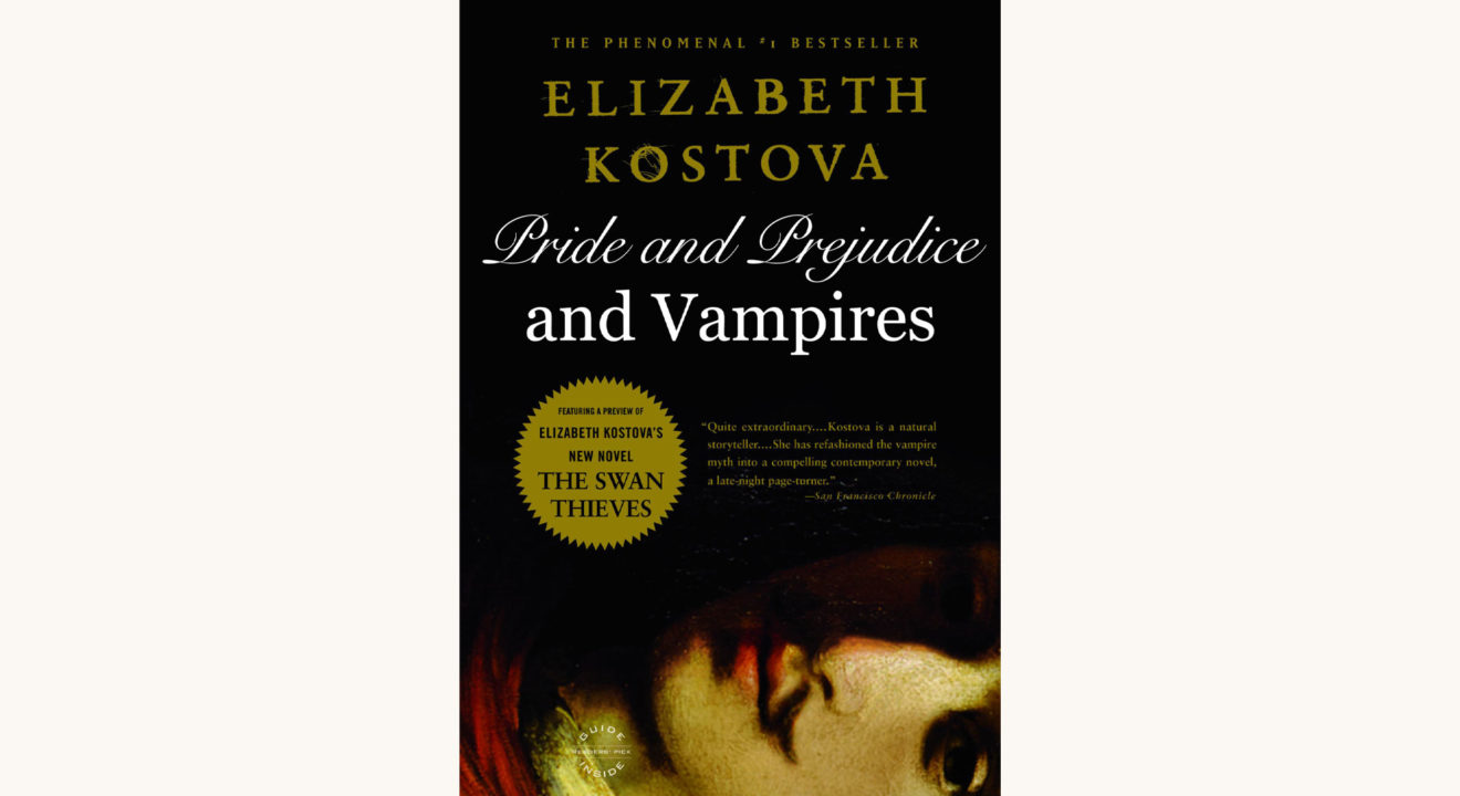 Elizabeth Kostova: The Historian - "Pride and Prejudice and Vampires"