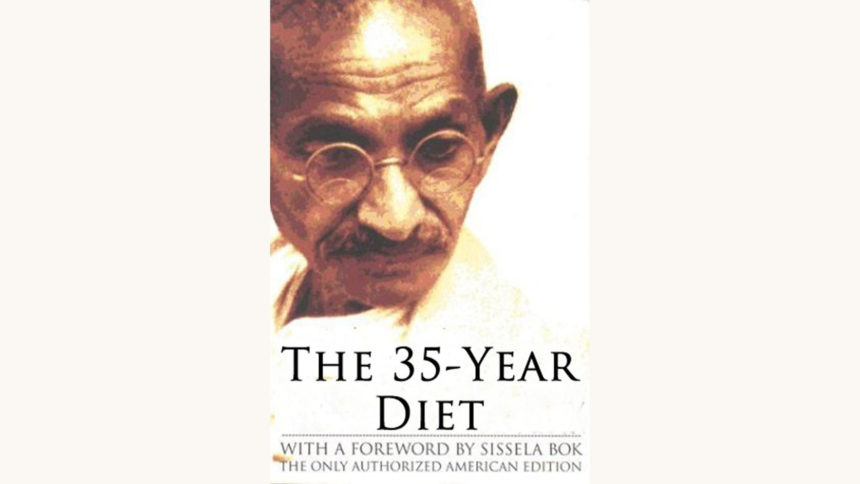 Gandhi: an Autobiography - "The 35-Year Diet"