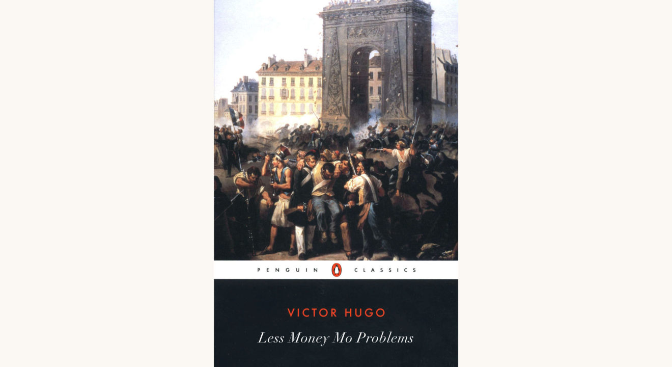 Victor Hugo: Les Misérables - "Less Money Mo Problems"