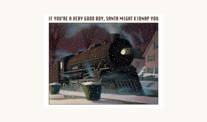 Chris Van Allsburg: The Polar Express - "If You’re a Very Good Boy, Santa Might Kidnap You"