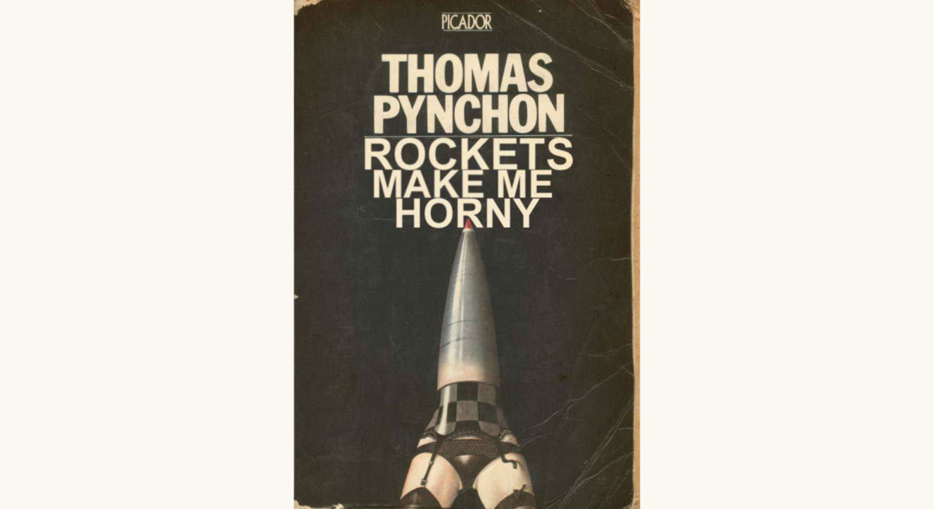 Thomas Pynchon: Gravity’s Rainbow - Rockets Make Me Horny"