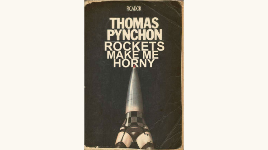 Thomas Pynchon: Gravity’s Rainbow - Rockets Make Me Horny"