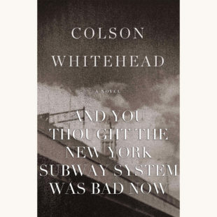 Colson Whitehead: Zone One - "And You Though The New York Subway System Was Bad Now"
