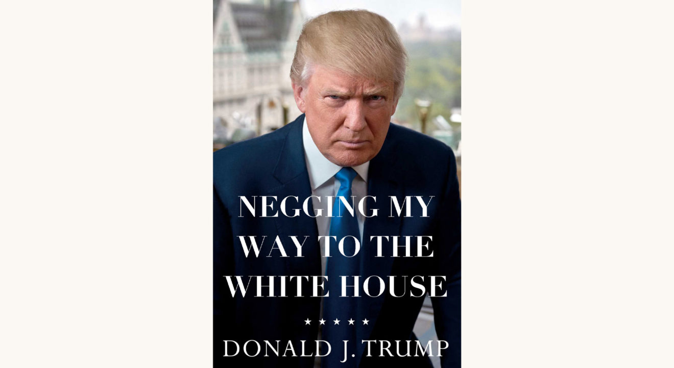 Donald Trump: Crippled America - "Negging My Way to the White House"