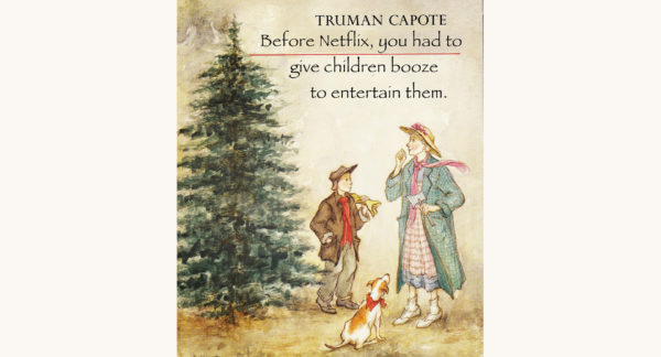 Truman Capote: A Christmas Memory - "Before Netflix, You Had To Give Children Booze To Entertain Them"